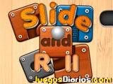 Slide and roll